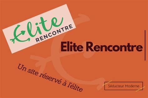 Elite Rencontre : Mon avis après 3 mois dutilisation